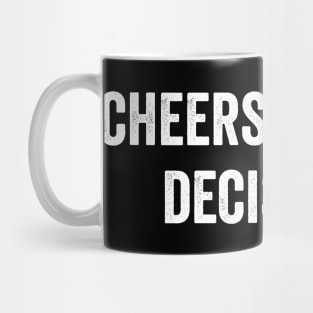 Cheers to poor decisions Mug